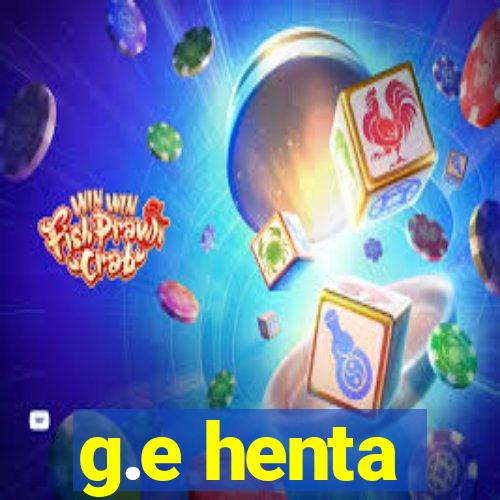 g.e henta